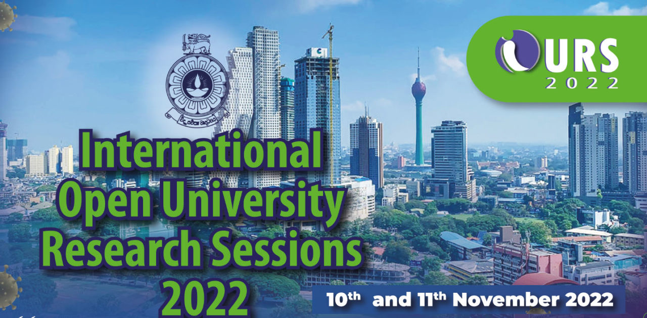 International Open University Research Sessions 2022 – "Contemplations towards Next Normal for a Smart Future - Directions and Dimensions":